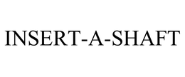 INSERT-A-SHAFT