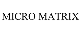 MICRO MATRIX