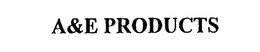 A&E PRODUCTS