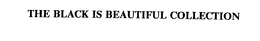 THE BLACK IS BEAUTIFUL COLLECTION