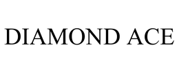 DIAMOND ACE