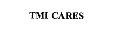 TMI CARES