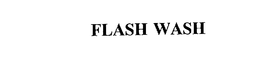 FLASH WASH