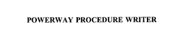 POWERWAY PROCEDURE WRITER