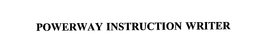 POWERWAY INSTRUCTION WRITER