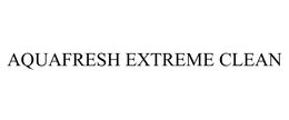 AQUAFRESH EXTREME CLEAN