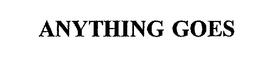 ANYTHING GOES