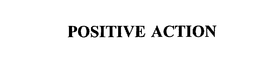 POSITIVE ACTION