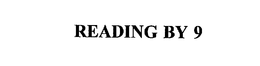 READING BY 9