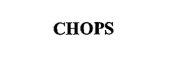 CHOPS