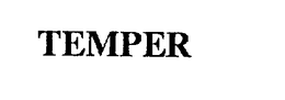 TEMPER