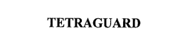 TETRAGUARD