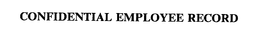 CONFIDENTIAL EMPLOYEE RECORD
