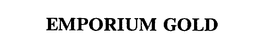 EMPORIUM GOLD