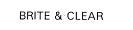 BRITE & CLEAR