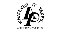 AP WHATEVER IT TAKES... APPLIED POLYMERICS