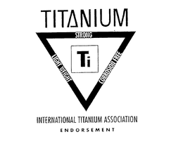 TITANIUM STRONG LIGHT WEIGHT CORROSION FREE INTERNATIONAL TITANIUM ASSOCIATION ENDORSEMENT TI