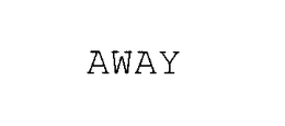 AWAY