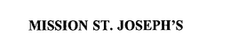 MISSION ST. JOSEPH'S