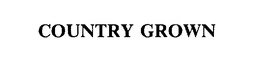 COUNTRY GROWN