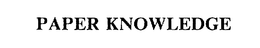 PAPER KNOWLEDGE