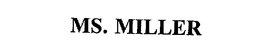 MS. MILLER