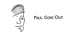 PAUL GOES OUT