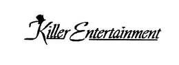KILLER ENTERTAINMENT