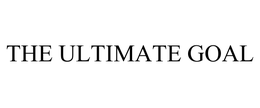 THE ULTIMATE GOAL