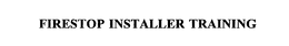 FIRESTOP INSTALLER TRAINING