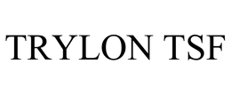 TRYLON TSF
