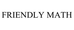 FRIENDLY MATH