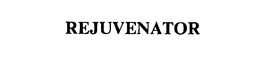 REJUVENATOR
