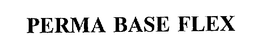PERMA BASE FLEX