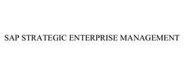 SAP STRATEGIC ENTERPRISE MANAGEMENT