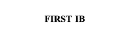 FIRST IB
