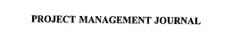 PROJECT MANAGEMENT JOURNAL