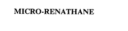 MICRO-RENATHANE