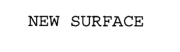 NEW SURFACE