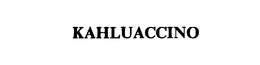KAHLUACCINO