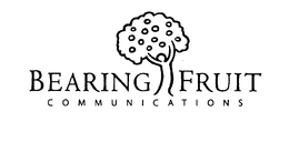 BEARING FRUIT  C O M M U N I C A T I O N S