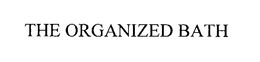 THE ORGANIZED BATH