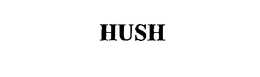 HUSH
