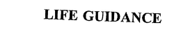 LIFE GUIDANCE