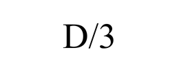 D/3