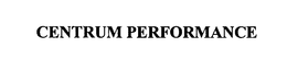 CENTRUM PERFORMANCE