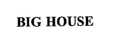 BIG HOUSE