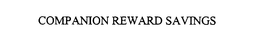 COMPANION REWARD SAVINGS