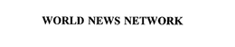 WORLD NEWS NETWORK
