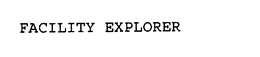 FACILITY EXPLORER